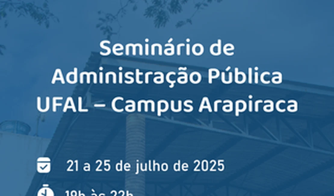 Campus da UFAL em Arapiraca promove evento sobre administração pública