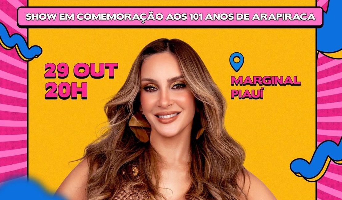 Arapiraca celebra 101 anos com grande festa e show de Claudia Leitte na Marginal Piauí