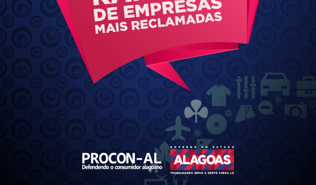 Procon-AL divulga ranking de empresas mais reclamadas