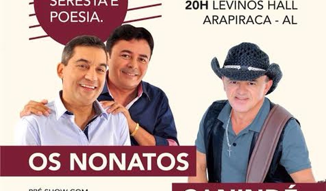 Sinais de sucesso, esgotado setor ouro do show dos Nonatos e Canindé em Arapiraca