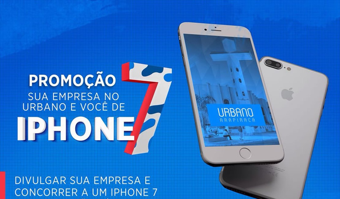 CDL Arapiraca fecha parceria com aplicativo e lança Promoção que sorteia iPhone 7