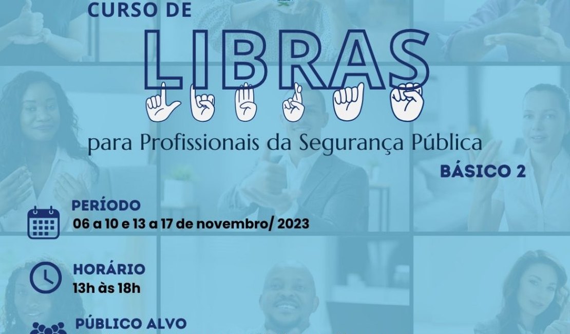 Profissionais da Segurança Pública podem se inscrever para curso avançado de Libras