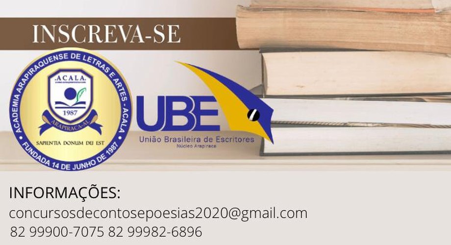 A ACADEMIA ARAPIRAQUENSE DE LETRAS E ARTES - ACALA E A UNIÃO BRASILEIRA DE ESCRITORES - UBE - ARAPIRACA LANÇA CUNCURSO DE CONTOS E POESIAS 2020 COM NOVIDADES EM PREMIAÇÕES E LANÇAMENTO DE LIVRO