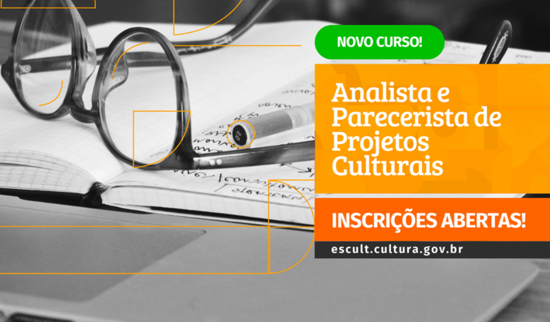 Inscrições abertas para curso gratuito de analista e parecerista de projetos culturais, em AL