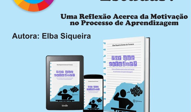 📚 PARTICIPE DO LANÇAMENTO DO LIVRO: 'POR QUE ESTUDAR? Uma reflexão acerca da motivação no processo de aprendizagem' da Escritora Elba Siqueira.