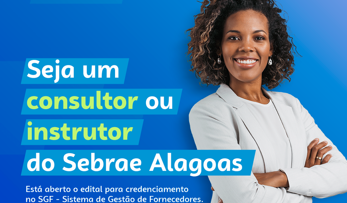 Sebrae Alagoas abre edital para credenciamento de empresas de consultoria