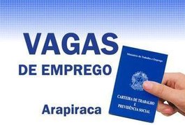 Confira algumas vagas de emprego em Arapiraca