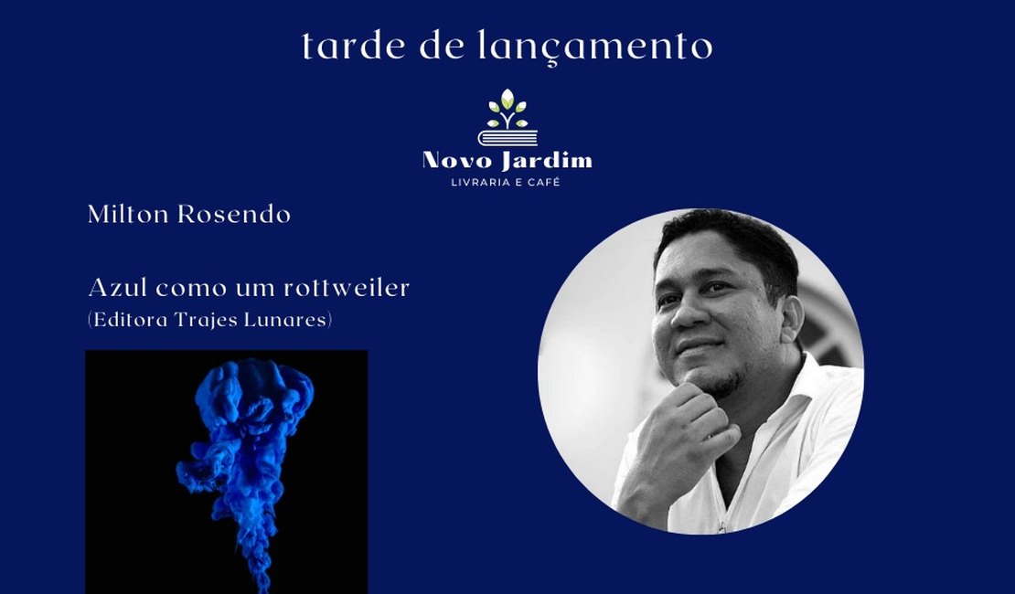 Milton Rosendo lança terceiro livro de poemas na Novo Jardim Livraria e Café