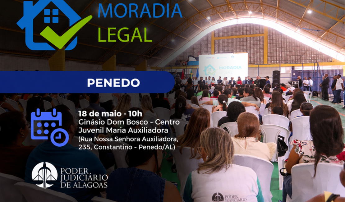 Moradia Legal regulariza 226 imóveis em Penedo nesta segunda-feira (18)