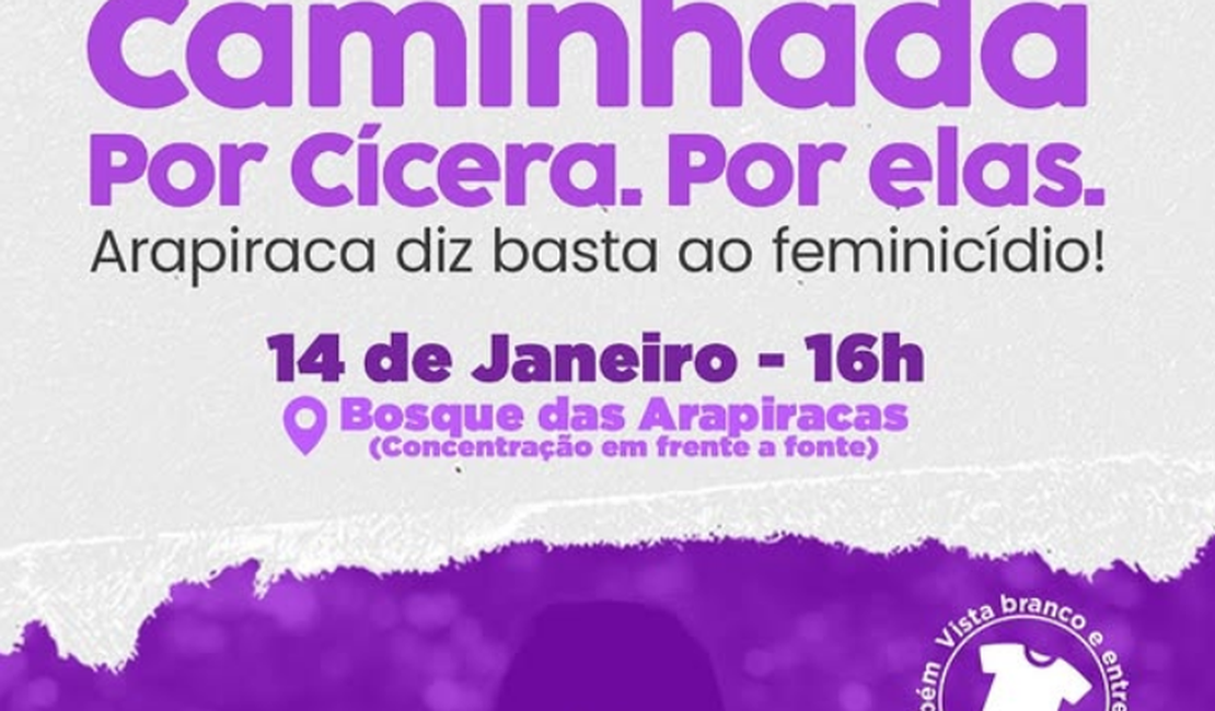 Caminhada contra o feminicídio acontece no Bosque das Arapiracas: 'Em memória de Cícera e de todas as mulheres que perderam a vida em razão desse crime'