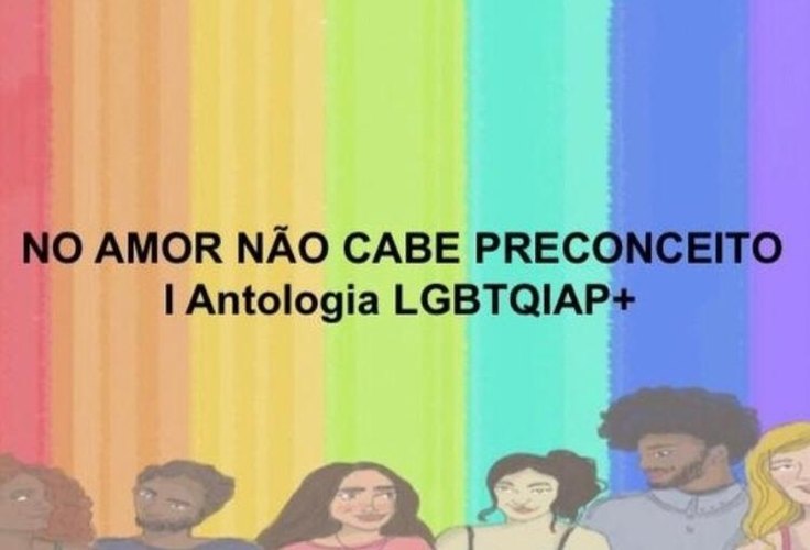 JOVENS ESCRITORES LANÇAM EDITAL DA I ANTOLOGIA LGBTQIAP+ 'NO AMOR NÃO CABE PRECONCEITO' PARTICIPE! DIVULGUE!