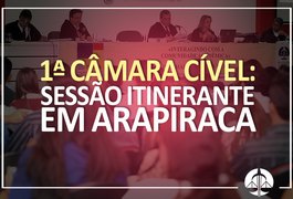 1ª Câmara Cível realiza sessão em Arapiraca nesta quarta (26)