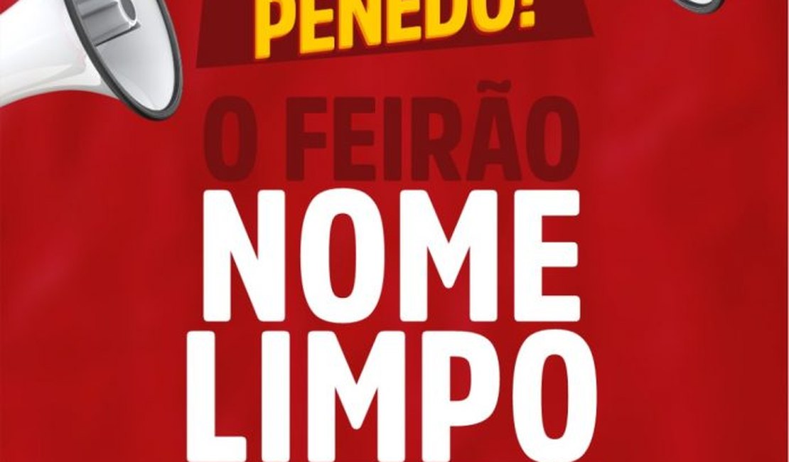 Feirão Nome Limpo será realizado em Penedo