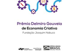 Prêmio Delmiro Gouveia recebe 542 propostas para o Nordeste