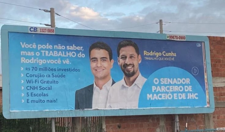 Justiça eleitoral determina que Rodrigo Cunha remova ﻿outdoors com promoção pessoal espalhados pelo Estado