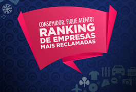 Procon-AL divulga ranking de empresas mais reclamadas