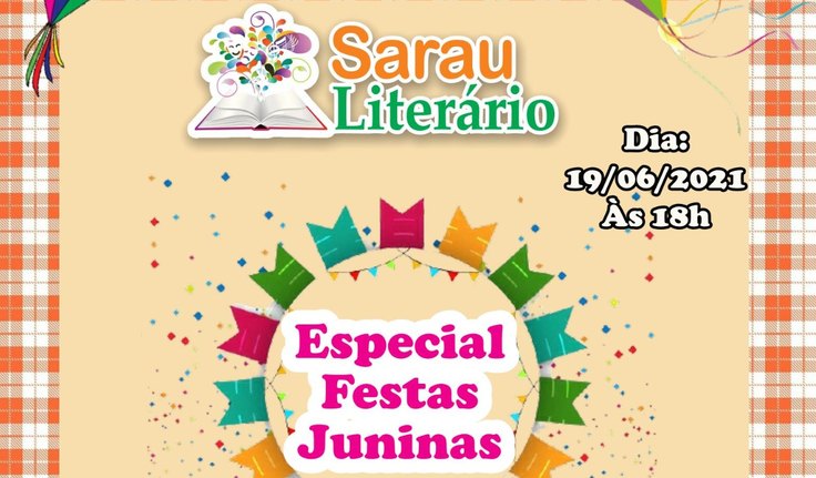 📖📚 Participe do Sarau Literário, especial festas juninas;  o evento é virtual, gratuito e com certificação