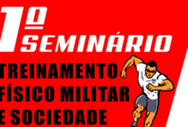 1° Seminário Treinamento Físico Militar e Sociedade acontece em novembro, em Arapiraca