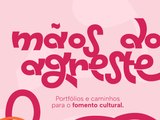 Oficina 'Mãos do Agreste' fortalece o acesso ao fomento cultural em Arapiraca