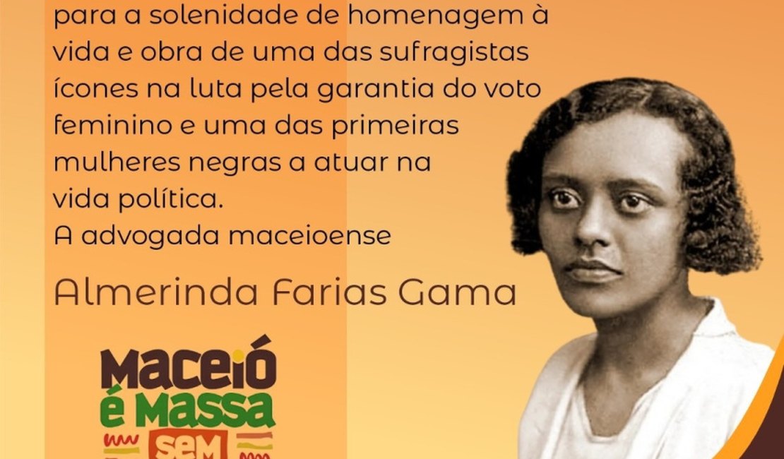 Prefeitura de Maceió faz tributo à Almerinda Farias Gama, ícone na luta pelo voto feminino