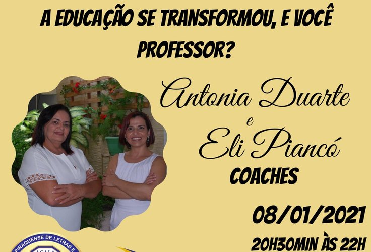 NA SEXTA FEIRA 08/01 NO ESPAÇO CULTURAL DA ACALA E DA UBE SERÁ REALIZADO A PALESTRA:  A EDUCAÇÃO SE TRANSFORMOU, E VOCÊ PROFESSOR? COM AS COACHES ELY PIANCÓ E ANTONIA DUARTE