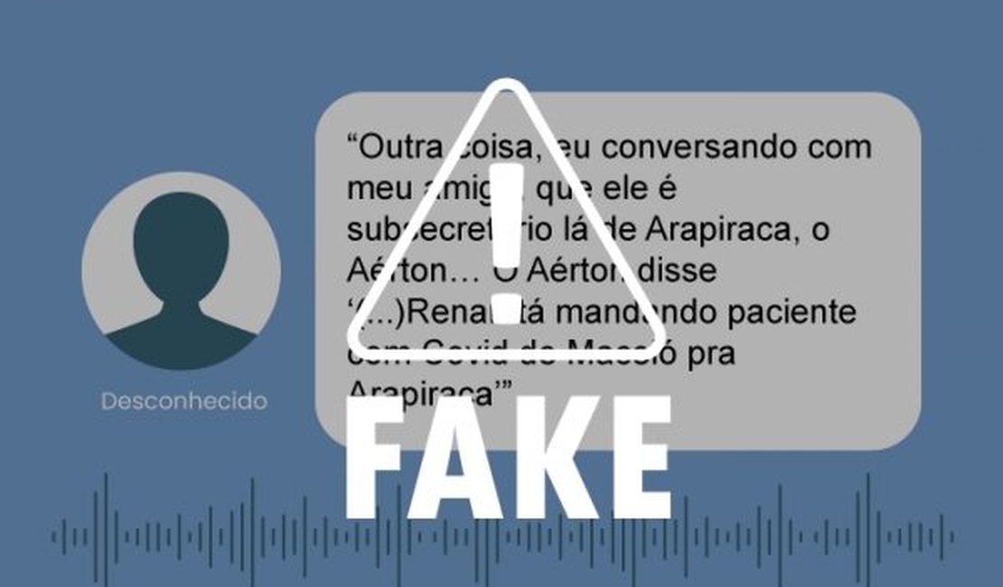 É falsa a informação sobre transferência de pacientes de Maceió para Arapiraca
