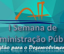 Ufal campus Arapiraca realiza 1ª Semana de Administração Pública