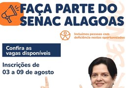 Senac Alagoas abre processo seletivo para vagas em Maceió e Arapiraca