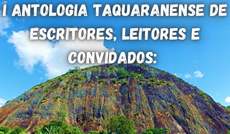 NOVIDADES LITERÁRIAS! LANÇAMENTO DO EDITAL DA I ANTOLOGIA TAQUARANENSE! CONFIRA O REGULAMENTO