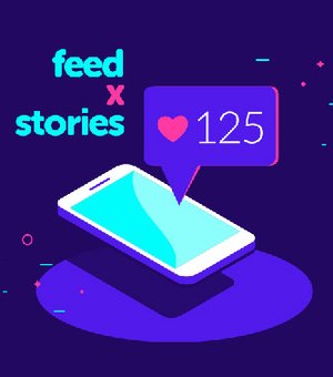 Feed x Stories: onde postar?