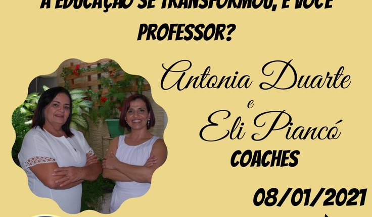 NA SEXTA FEIRA 08/01 NO ESPAÇO CULTURAL DA ACALA E DA UBE SERÁ REALIZADO A PALESTRA:  A EDUCAÇÃO SE TRANSFORMOU, E VOCÊ PROFESSOR? COM AS COACHES ELY PIANCÓ E ANTONIA DUARTE