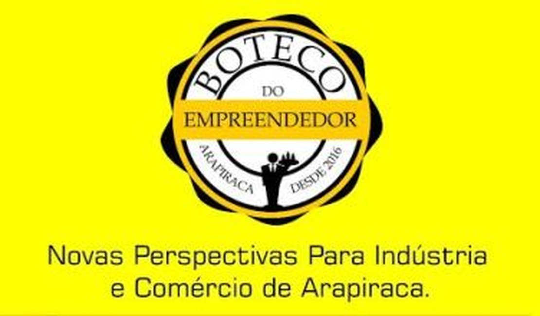 Boteco do Empreendedor realiza primeiro encontro em Arapiraca