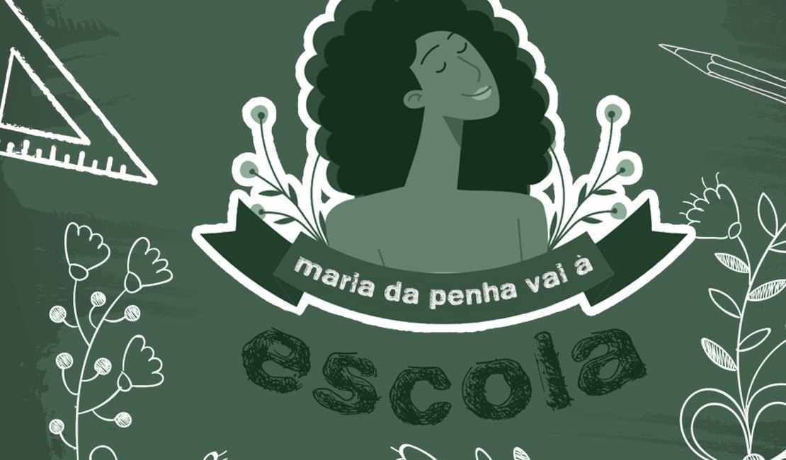 “Maria da Penha vai à escola” levará ações de prevenção a violência doméstica a escolas de Arapiraca