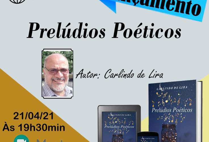 ✒️📖ESCRITOR ARAPIRAQUENSE CARLINDO DE LIRA REALIZARÁ LANÇAMENTO VIRTUAL DO SEU LIVRO PRELÚDIOS POÉTICOS NO DIA 21 DE ABRIL ÀS 19H E 30MIN ATRAVÉS DO GOOGLE MEET