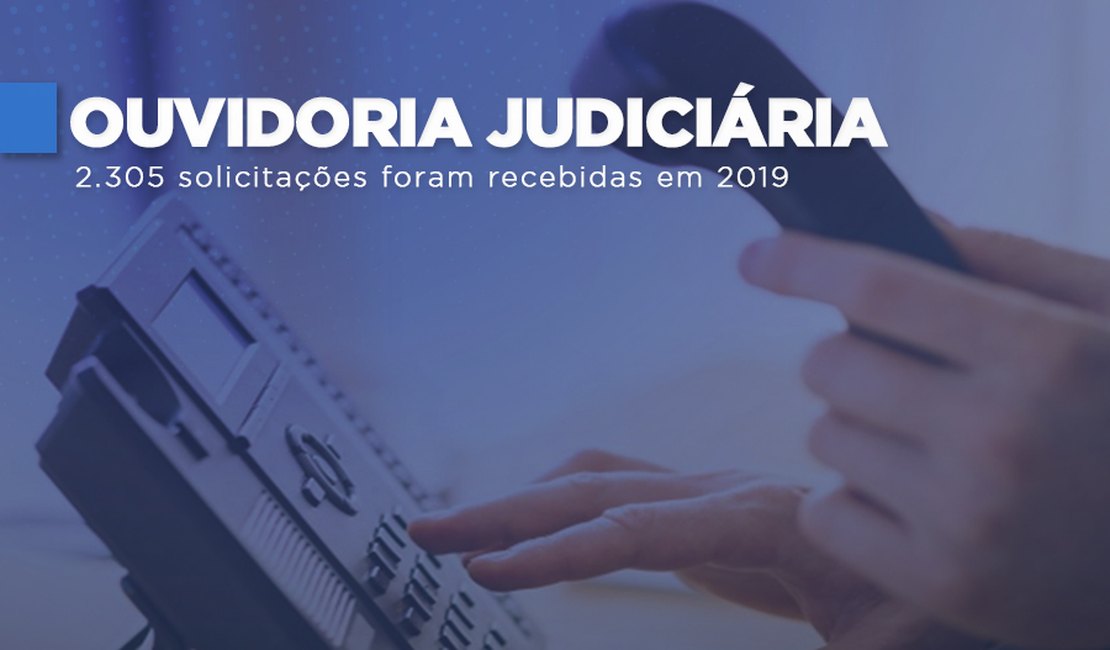 Ouvidoria Judiciária soluciona 92,66% das demandas em 2019