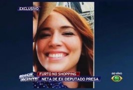 Neta de João Lyra é presa após furtar 5 mil reais em roupas de loja