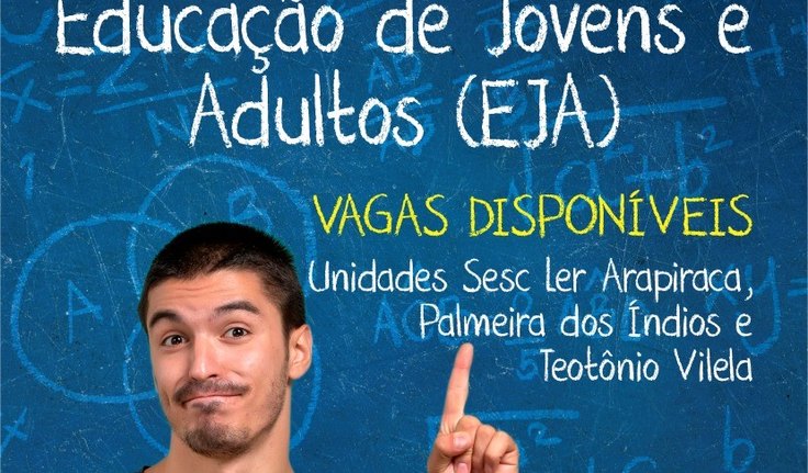 Sesc Alagoas disponibiliza vagas para a Educação de Jovens e Adultos (EJA)