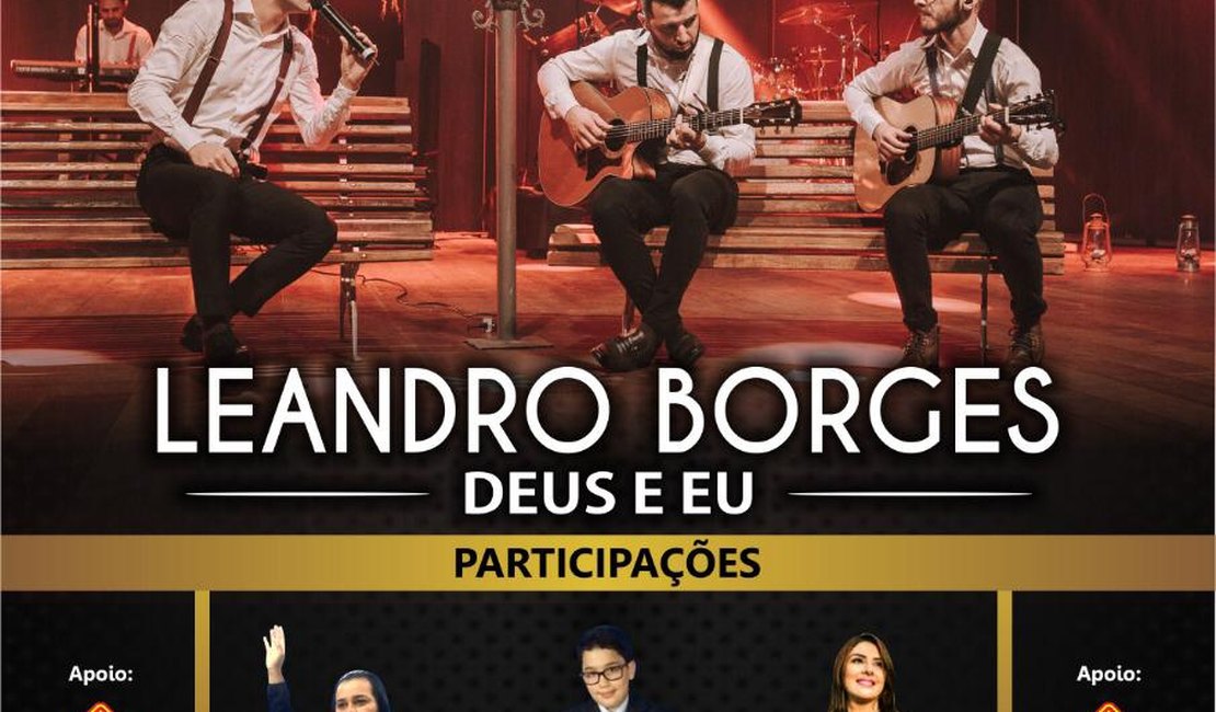 Conexão Cristã trará o fenômeno Leandro Borges para Arapiraca neste sábado (30)