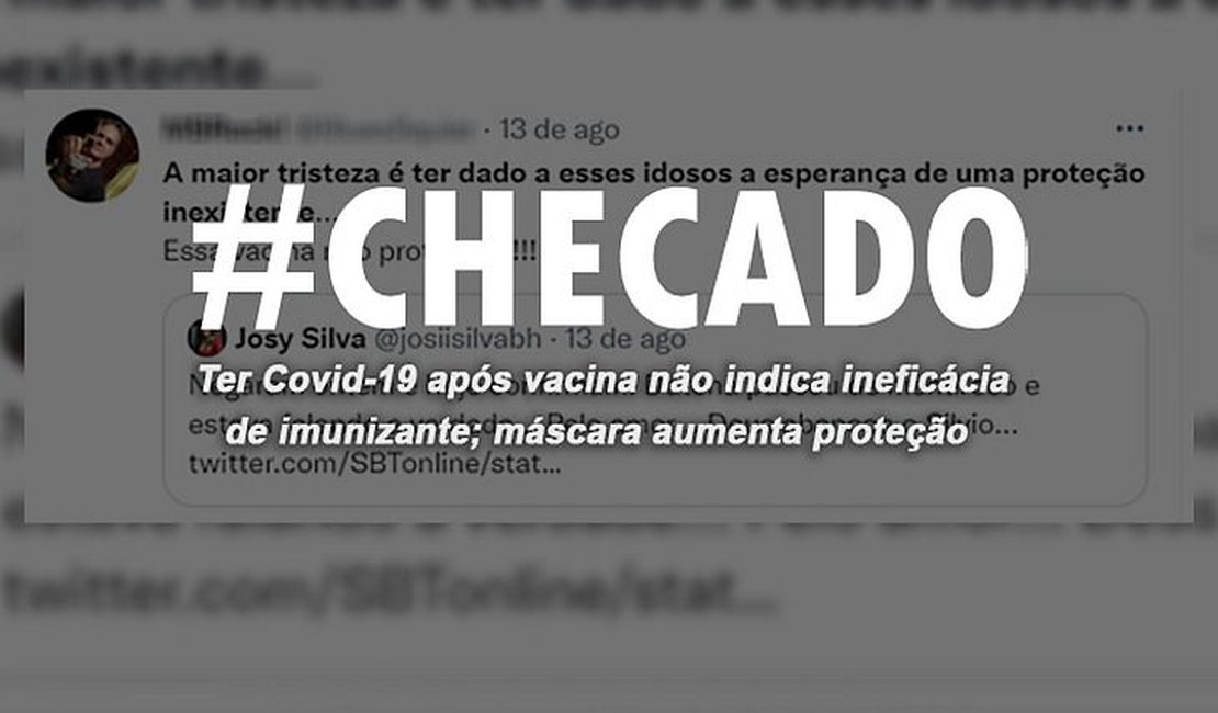 Checado: Ter Covid-19 após vacina não indica ineficácia de imunizante; máscara aumenta proteção