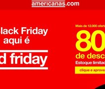 Black Friday é nas Americanas.com