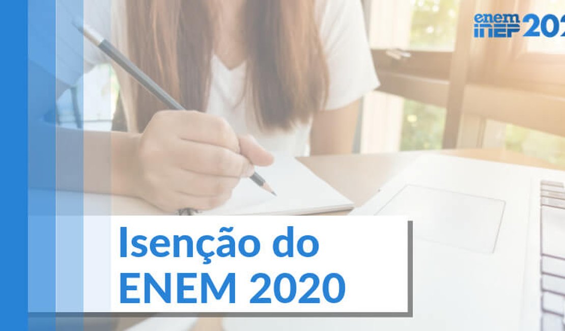 Saiba prazo para estudantes pedirem isenção na inscrição do Enem 2020