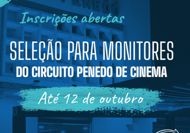Ufal abre seleção para monitores do Circuito Penedo de Cinema