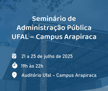 Campus da UFAL em Arapiraca promove evento sobre administração pública