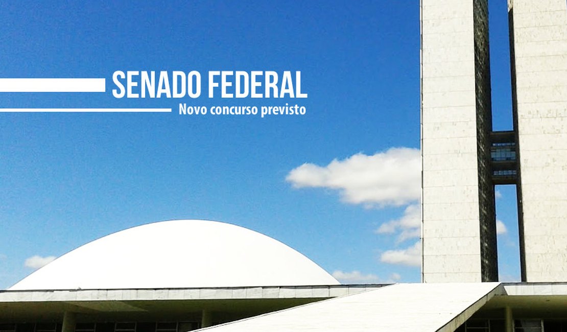 Concurso para o Senado Federal é autorizado. Salários chegam a R$ 32 mil