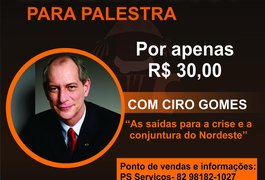 Ciro Gomes vai ministrar palestra sobre a saída para a crise, em Arapiraca