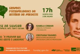 Legado de Nise da Silveira é tema do terceiro debate da série “Grandes Personalidades do Nordeste”