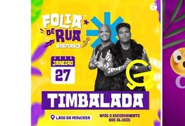 Prefeitura de Arapiraca confirma TImbalada no Folia de Rua 2024