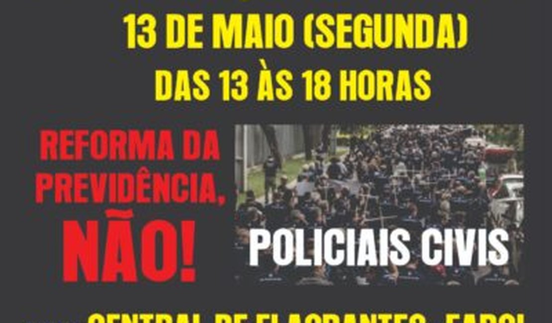 Sindpol de Alagoas participará paralisação nacional contra reforma da previdência