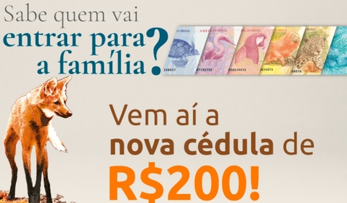 Banco Central anuncia lançamento da nota de R$ 200