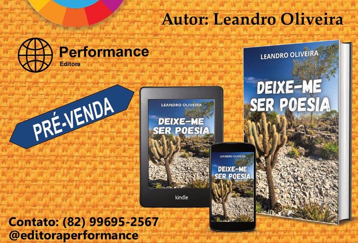 ESCRITOR LEANDRO OLIVEIRA REALIZARÁ NO DIA 16/01 O LANÇAMENTO DO LIVRO 'DEIXE-ME SER POESIA'